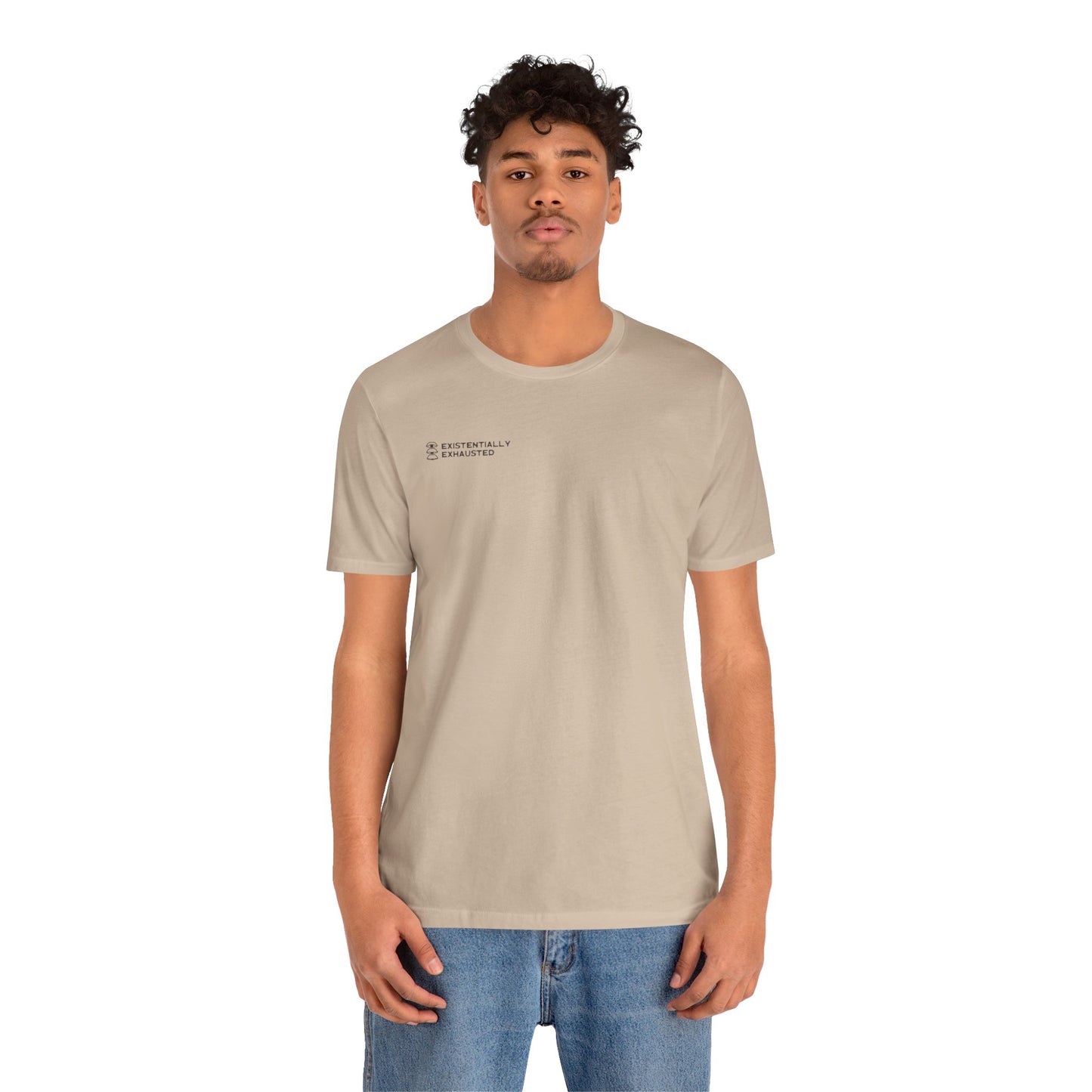 Existentially Exhausted Unisex Jersey Short Sleeve T-Shirt