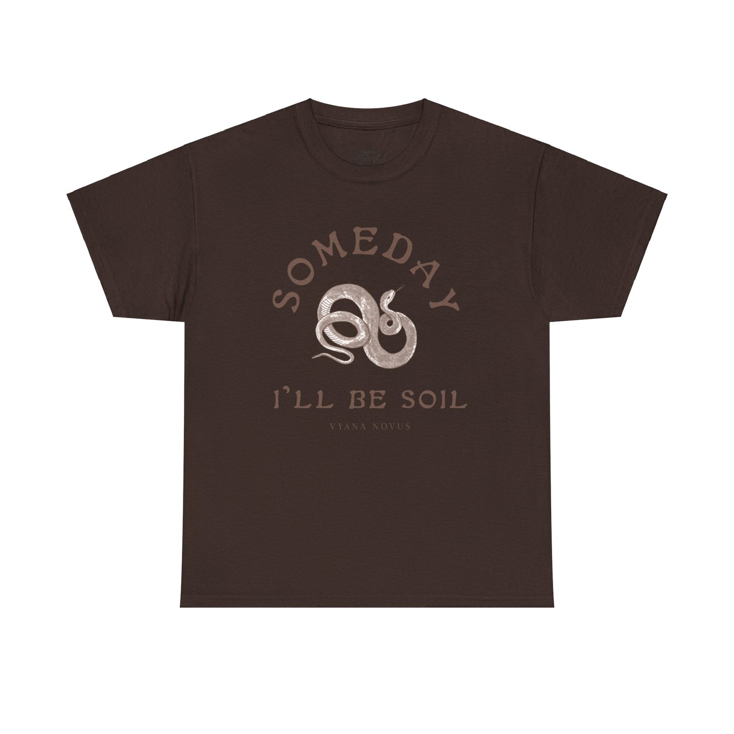 Someday I'll Be Soil Unisex Heavy Cotton Tee