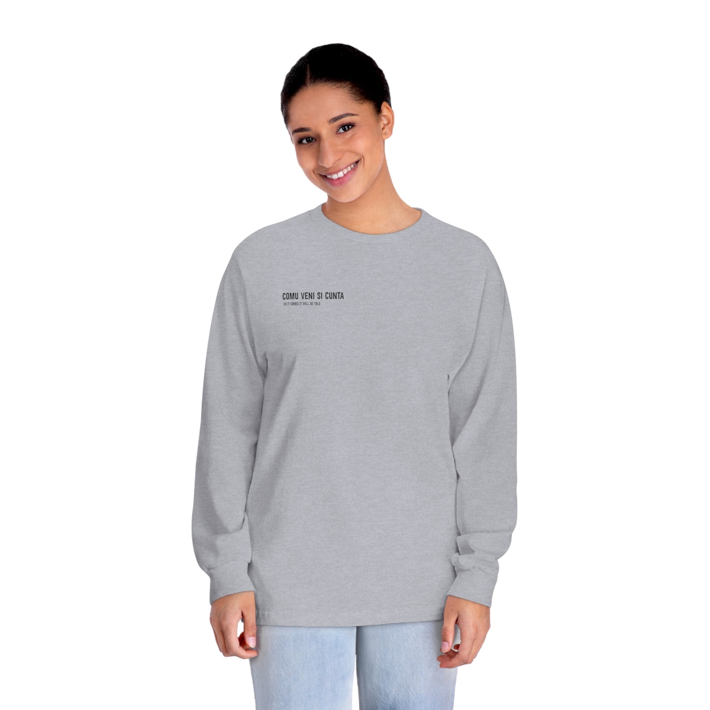 As It Comes It Will Be Told Unisex Long Sleeve T-Shirt