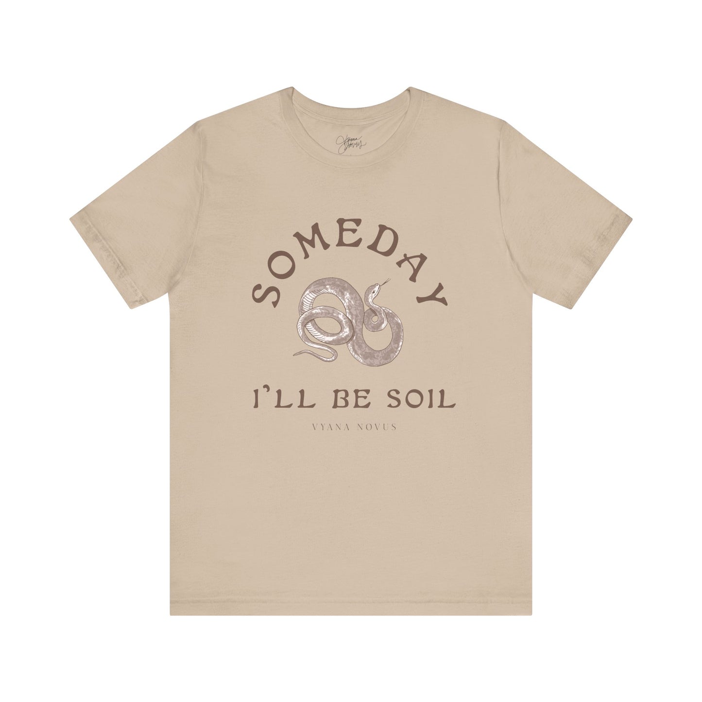 Someday I'll Be Soil Unisex Jersey Short Sleeve T-Shirt