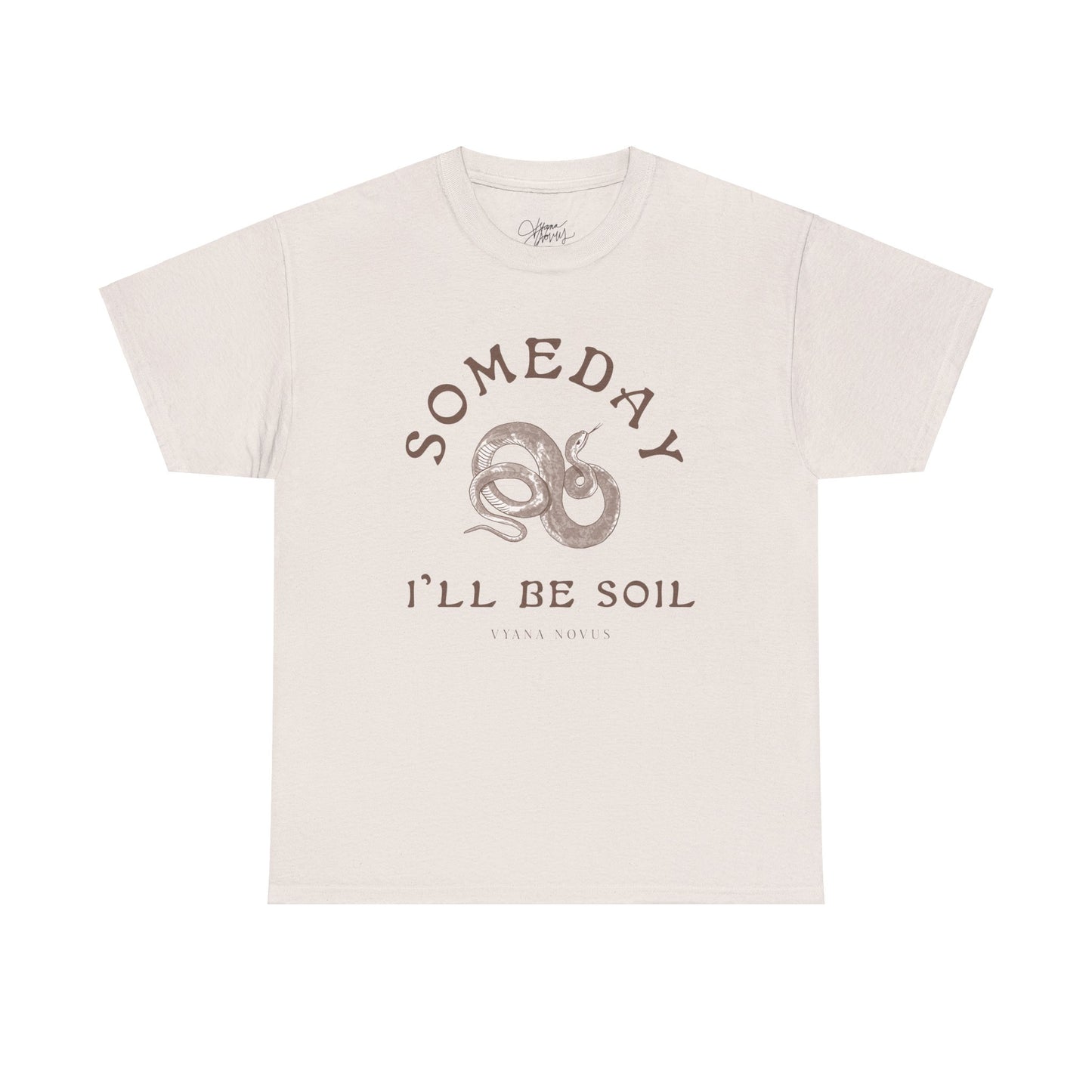 Someday I'll Be Soil Unisex Heavy Cotton Tee