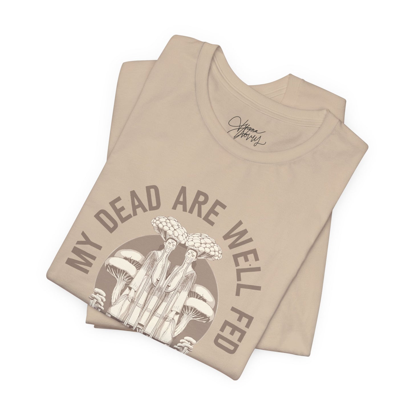 My Dead Are Well Fed Unisex Jersey Short Sleeve T-Shirt