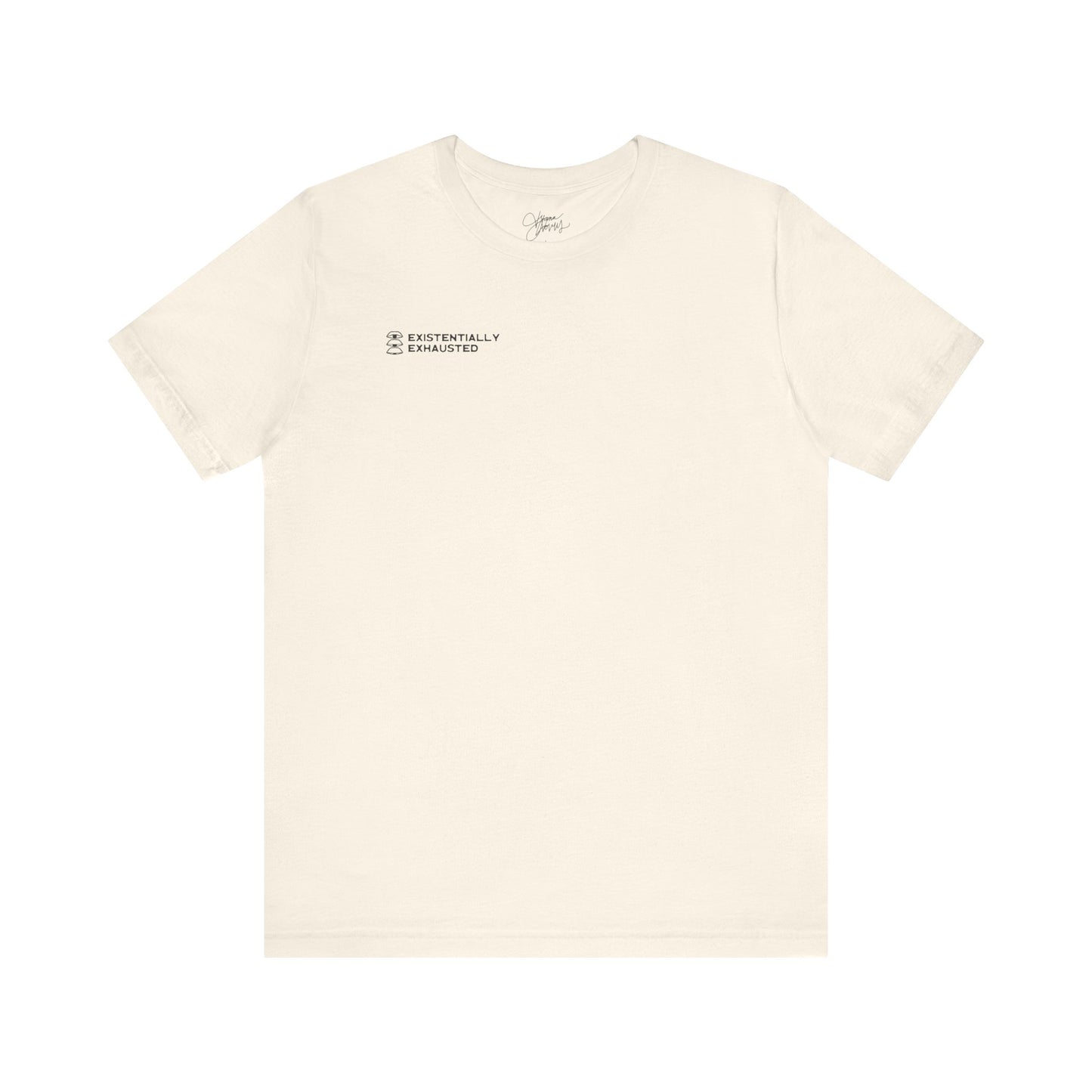 Existentially Exhausted Unisex Jersey Short Sleeve T-Shirt