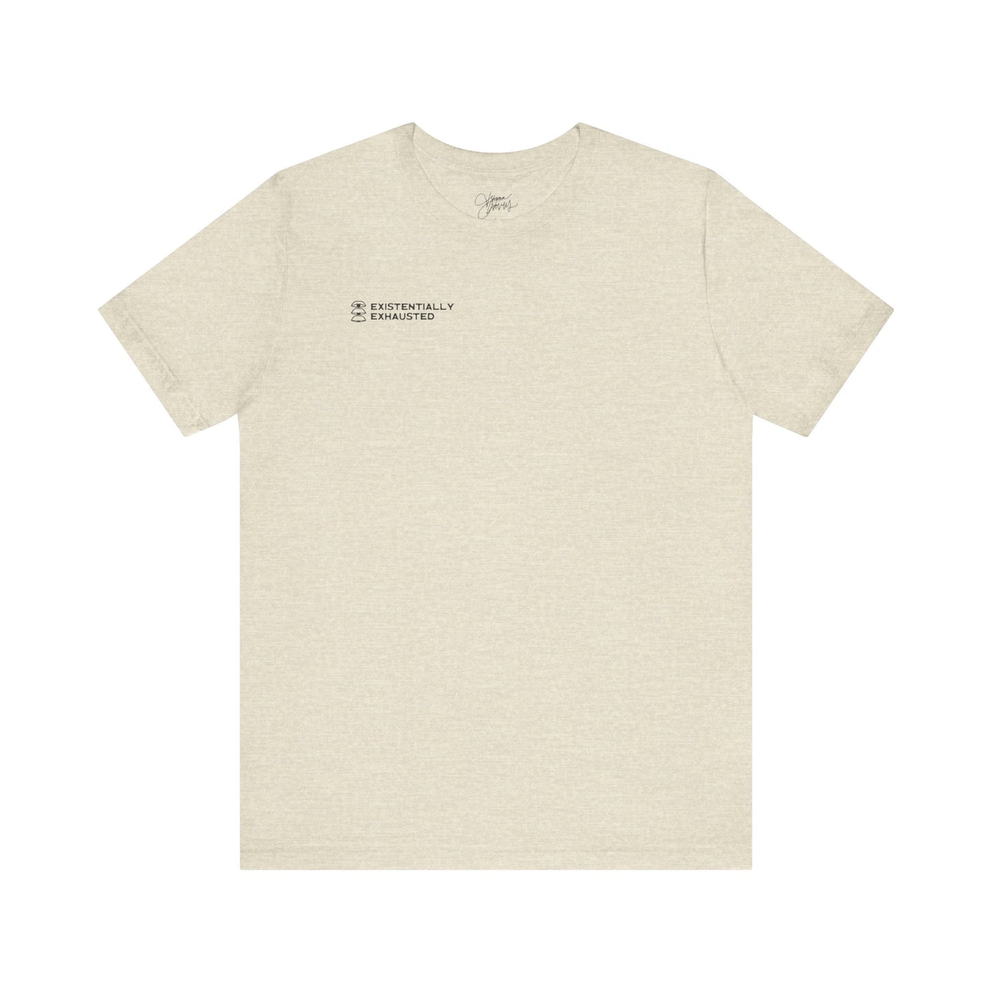 Existentially Exhausted Unisex Jersey Short Sleeve T-Shirt