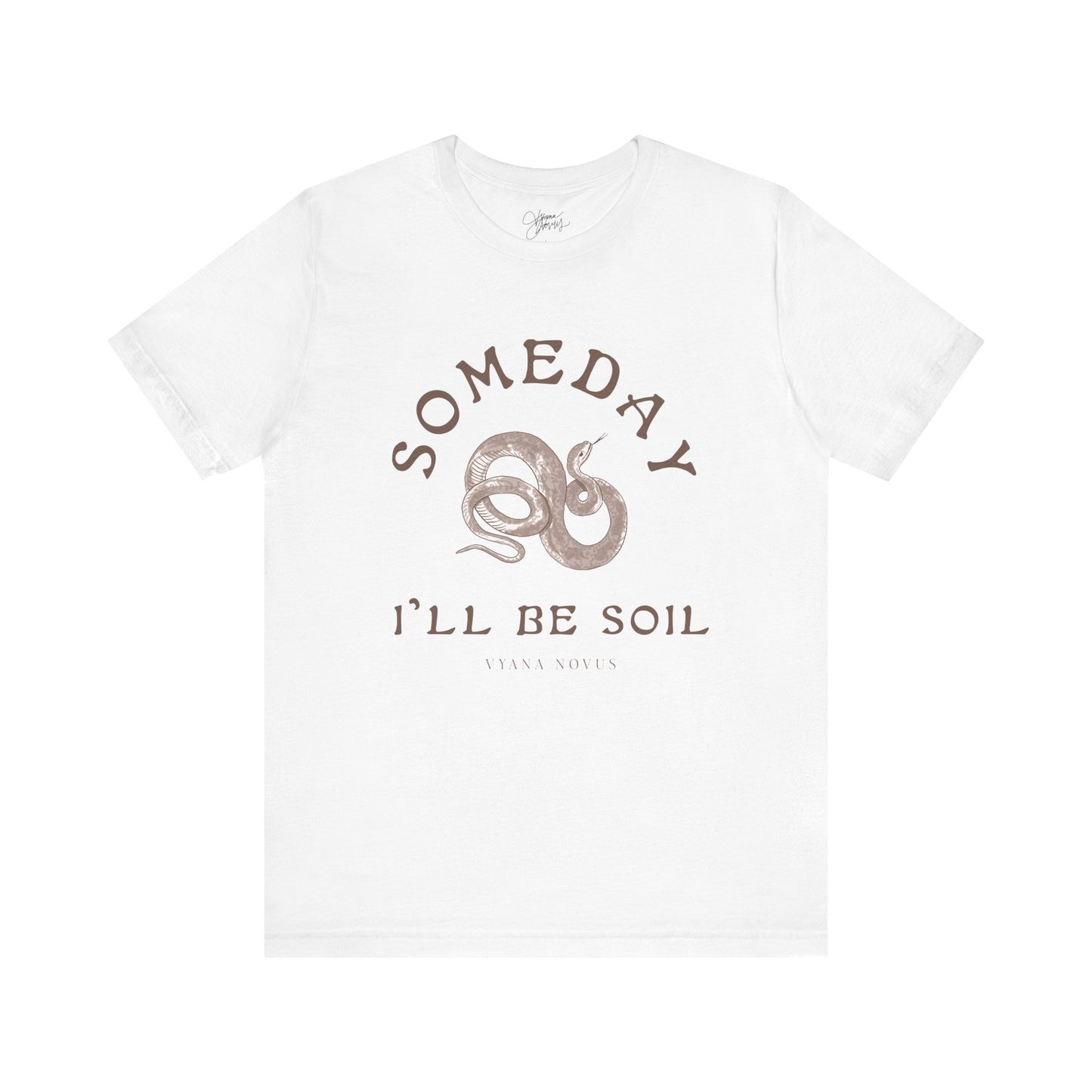 Someday I'll Be Soil Unisex Jersey Short Sleeve T-Shirt