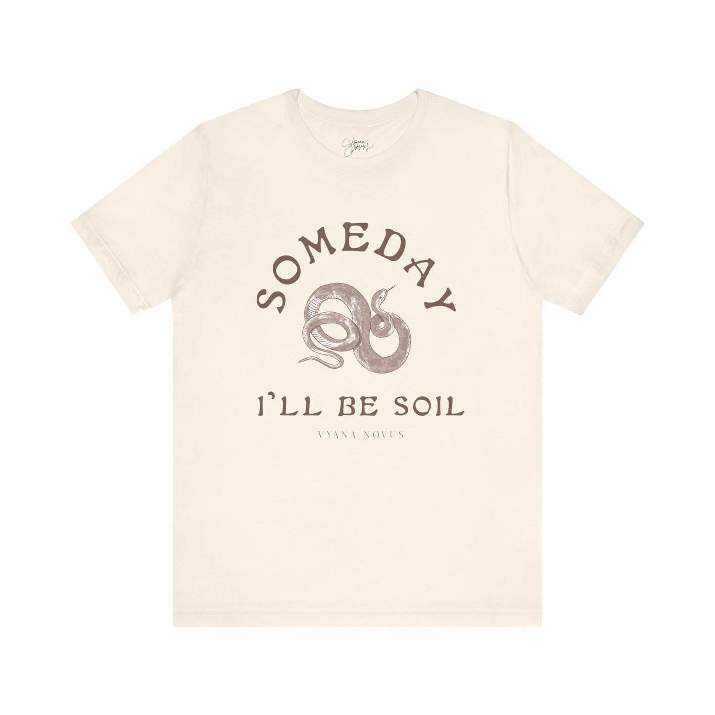 Someday I'll Be Soil Unisex Jersey Short Sleeve T-Shirt