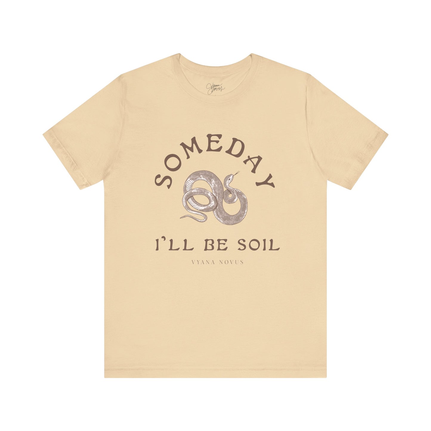 Someday I'll Be Soil Unisex Jersey Short Sleeve T-Shirt