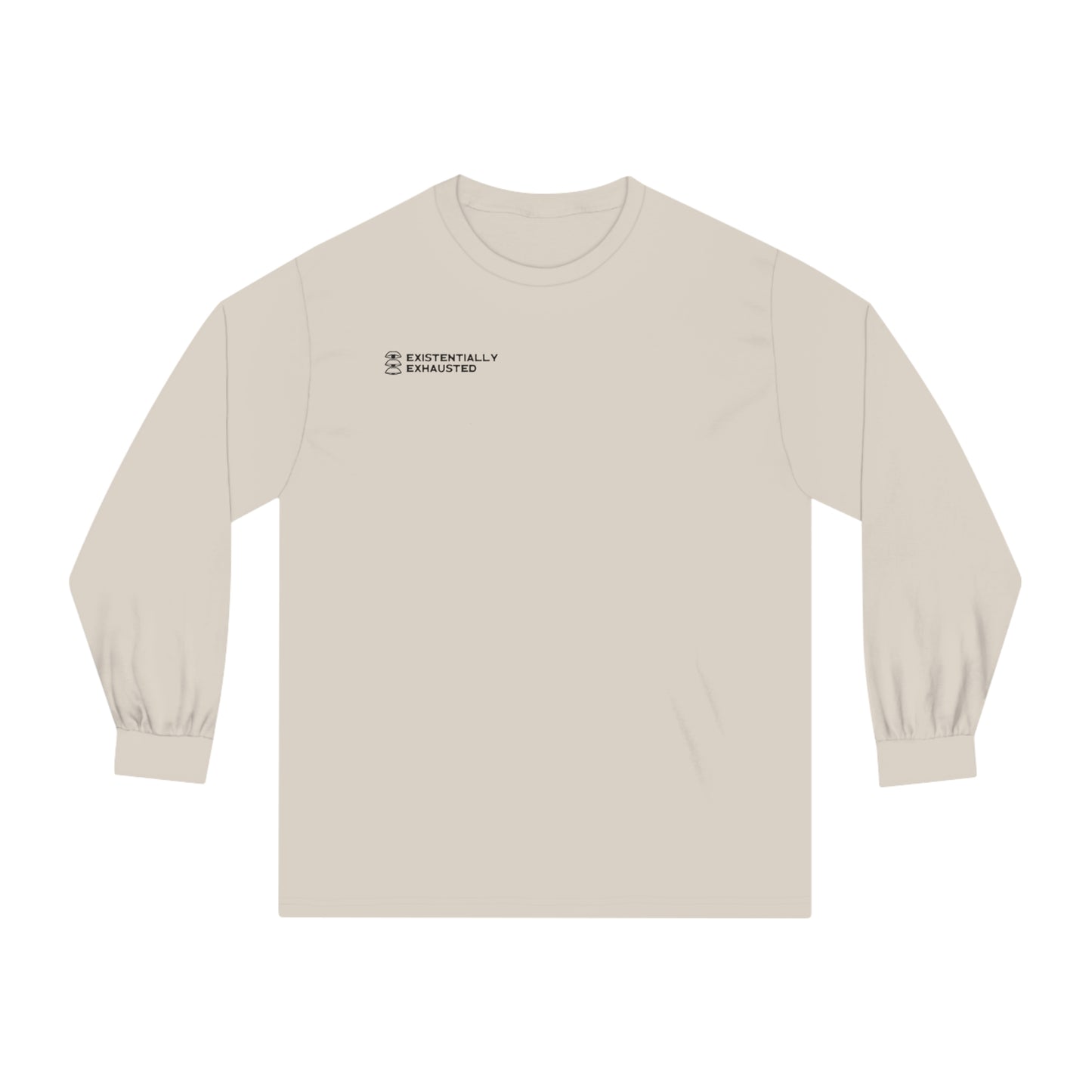 Existentially Exhausted Unisex Long Sleeve T-Shirt