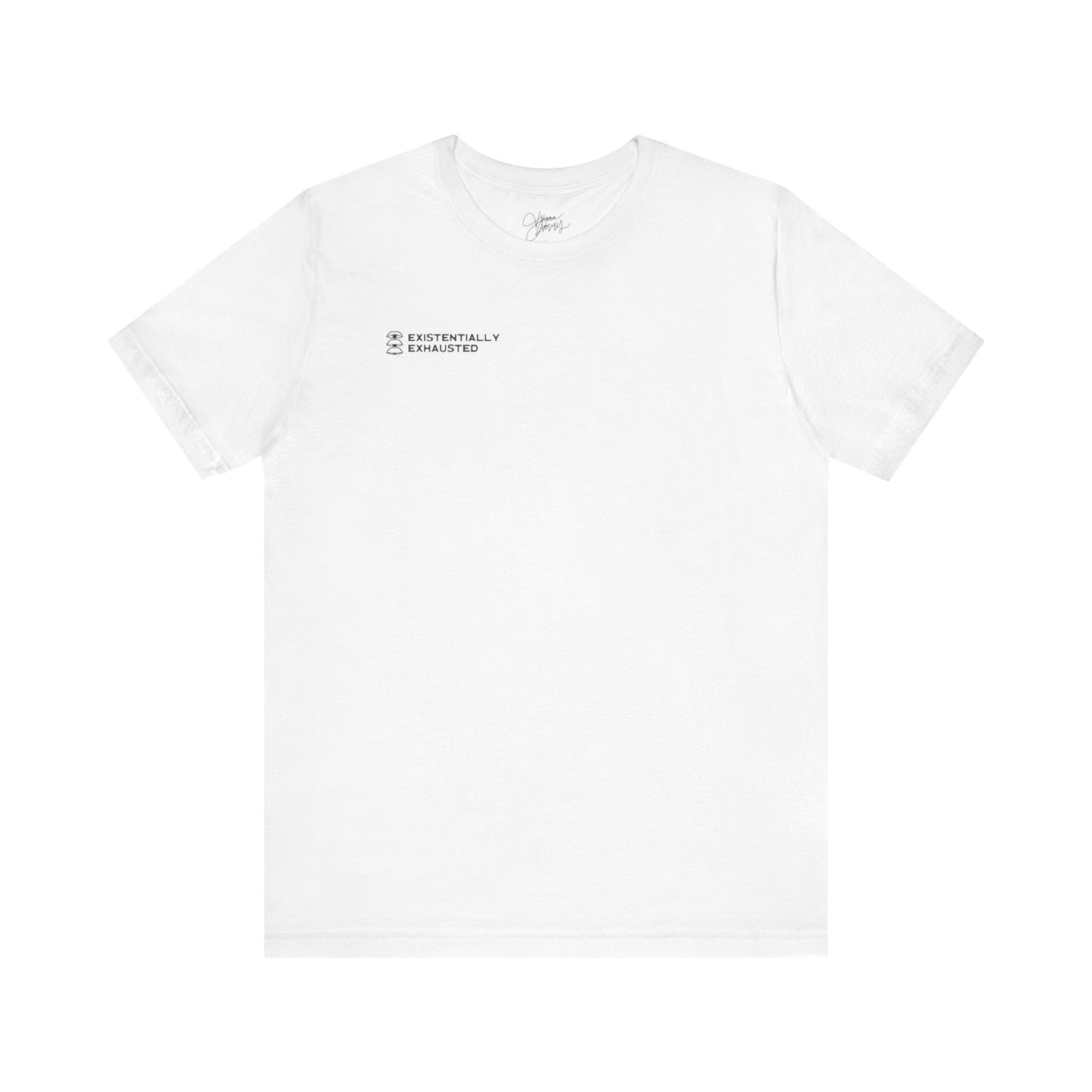 Existentially Exhausted Unisex Jersey Short Sleeve T-Shirt