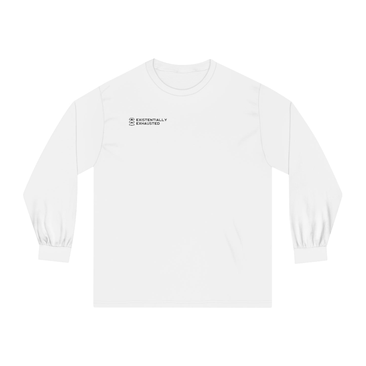 Existentially Exhausted Unisex Long Sleeve T-Shirt