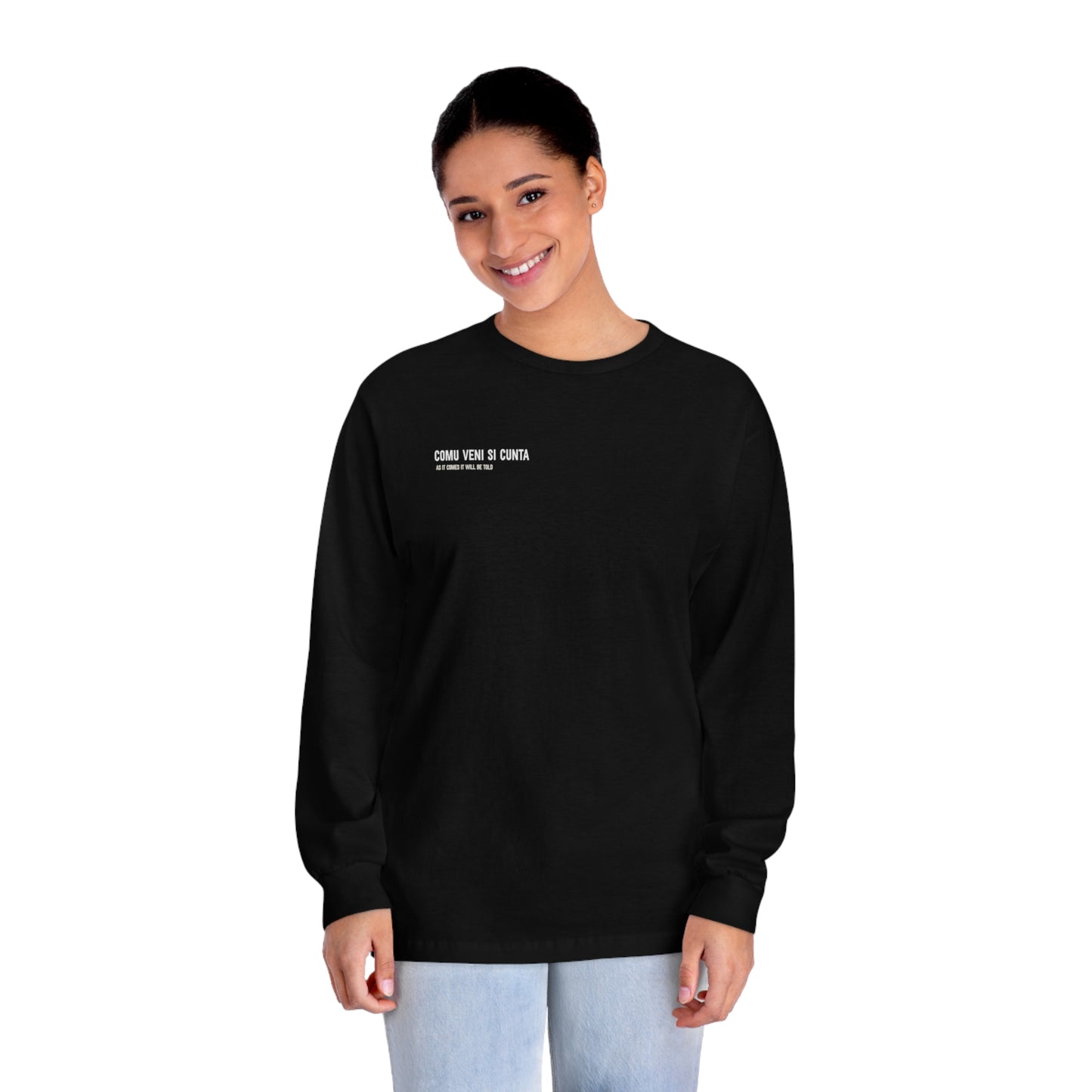 As It Comes It Will Be Told Unisex Long Sleeve T-Shirt