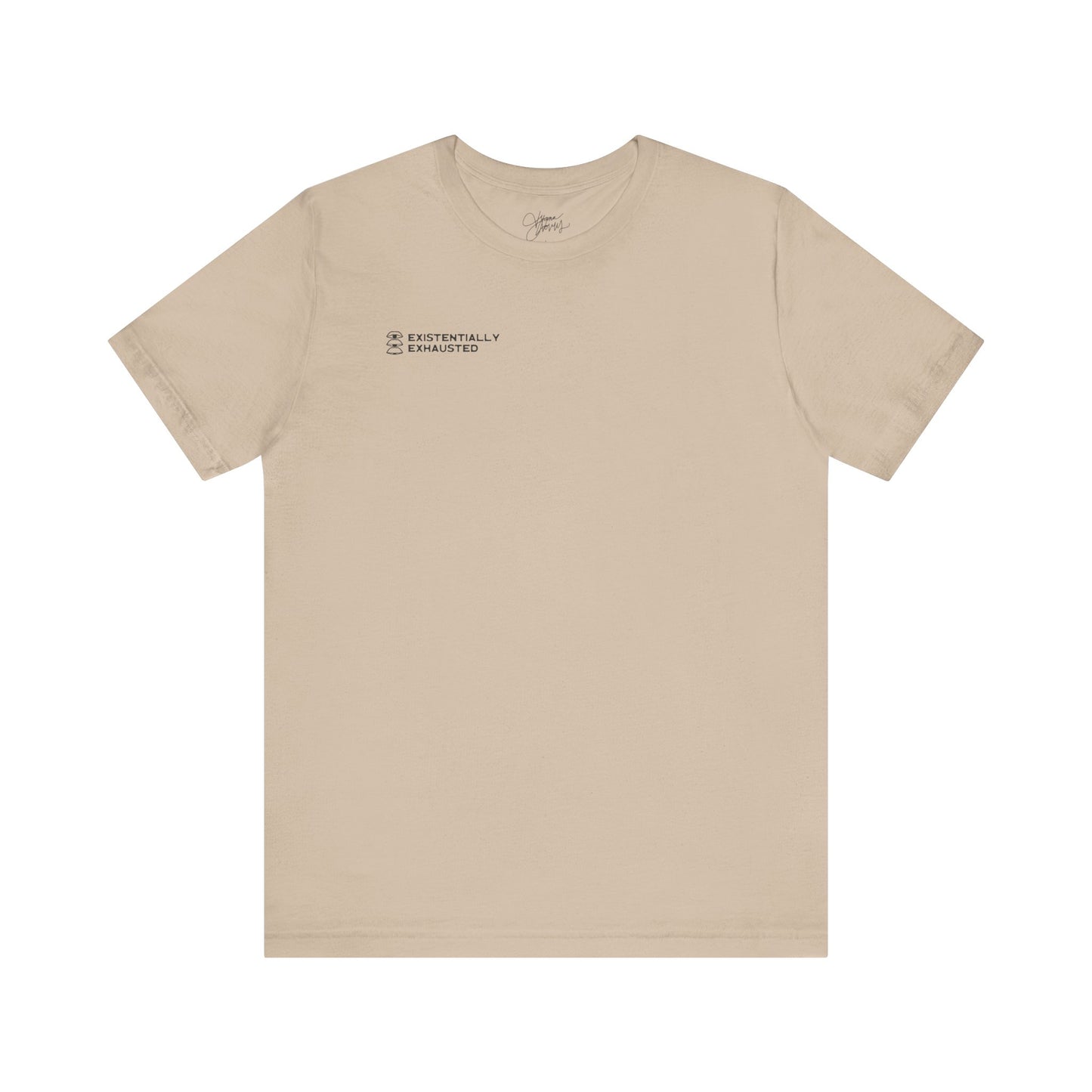 Existentially Exhausted Unisex Jersey Short Sleeve T-Shirt