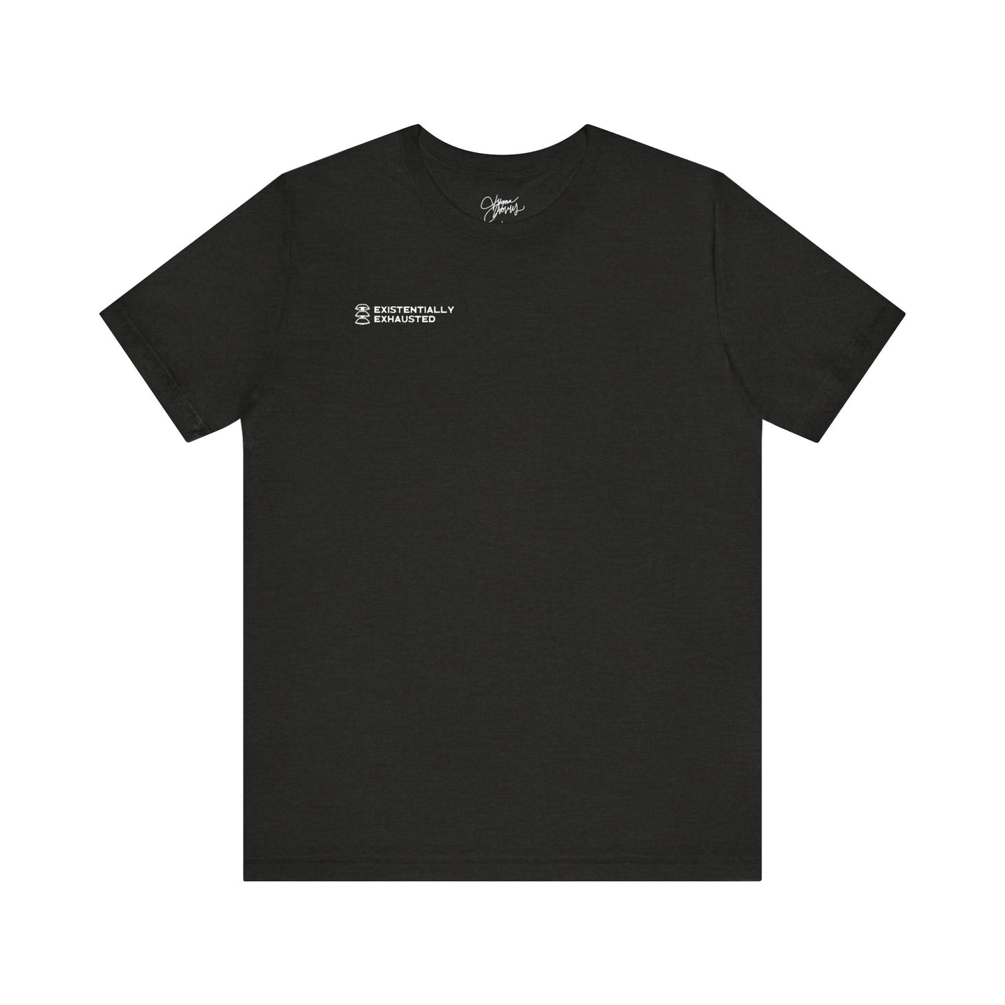 Existentially Exhausted Unisex Jersey Short Sleeve T-Shirt